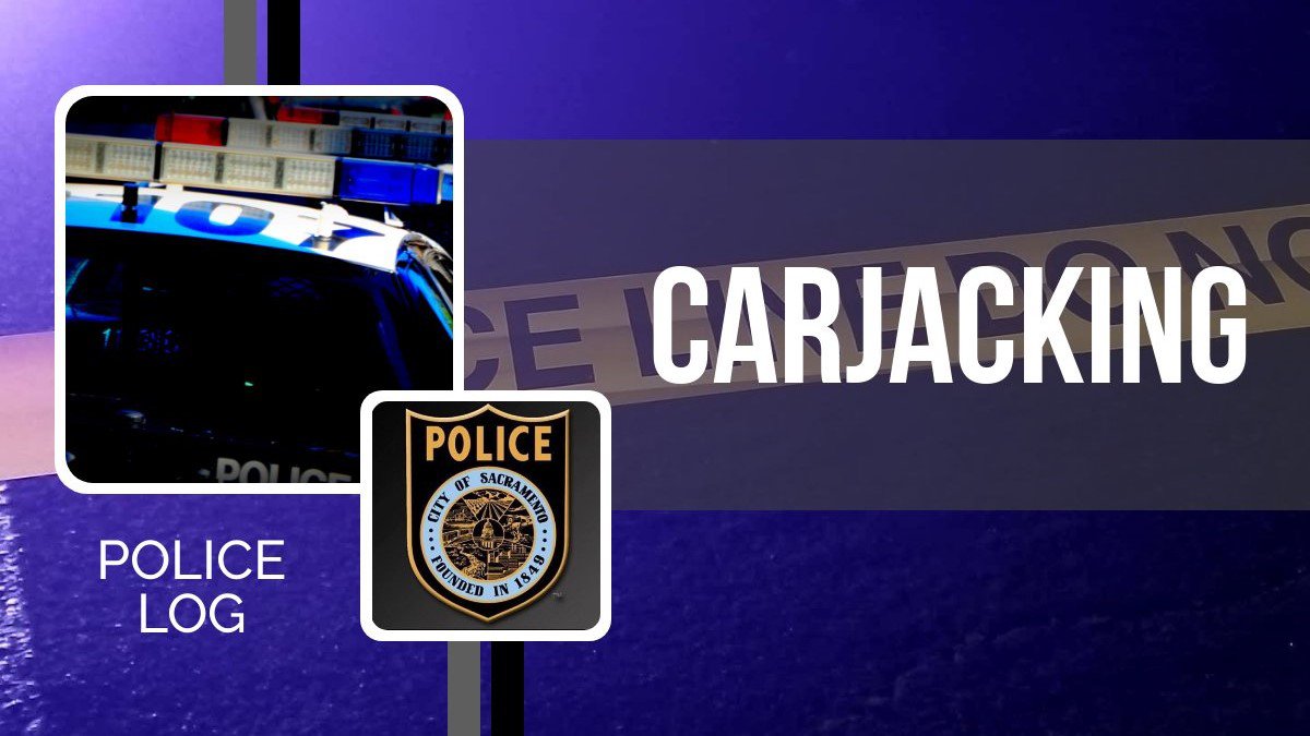 POLICE LOG: Carjacking, South Sacramento, December 9, 2018