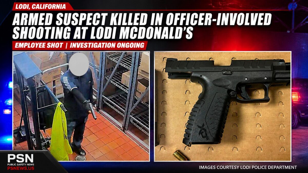 Armed Suspect Killed in Officer-Involved Shooting After McDonald’s Employee Shot in Lodi